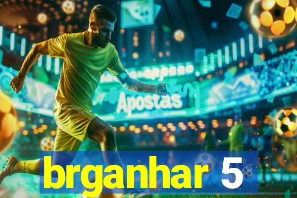 brganhar 5